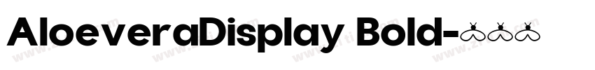 AloeveraDisplay Bold字体转换 AloeveraDisplay Bold字体转换